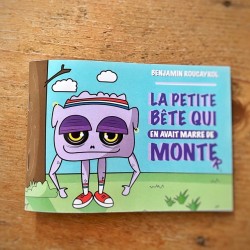 La petite bête qui en avait marre de monter